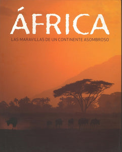 África: Las maravillas de un continente asombroso
